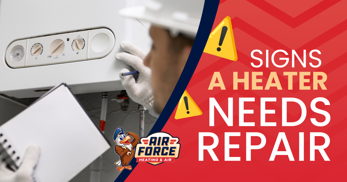 Signs That a Heater Needs Repair | Air Force Heating and Air